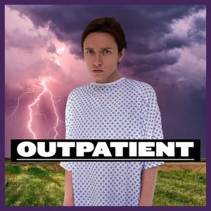 Young woman looking at camera in hospital gown, lightning storm in background, word Outpatient written across in bold white letters with black background